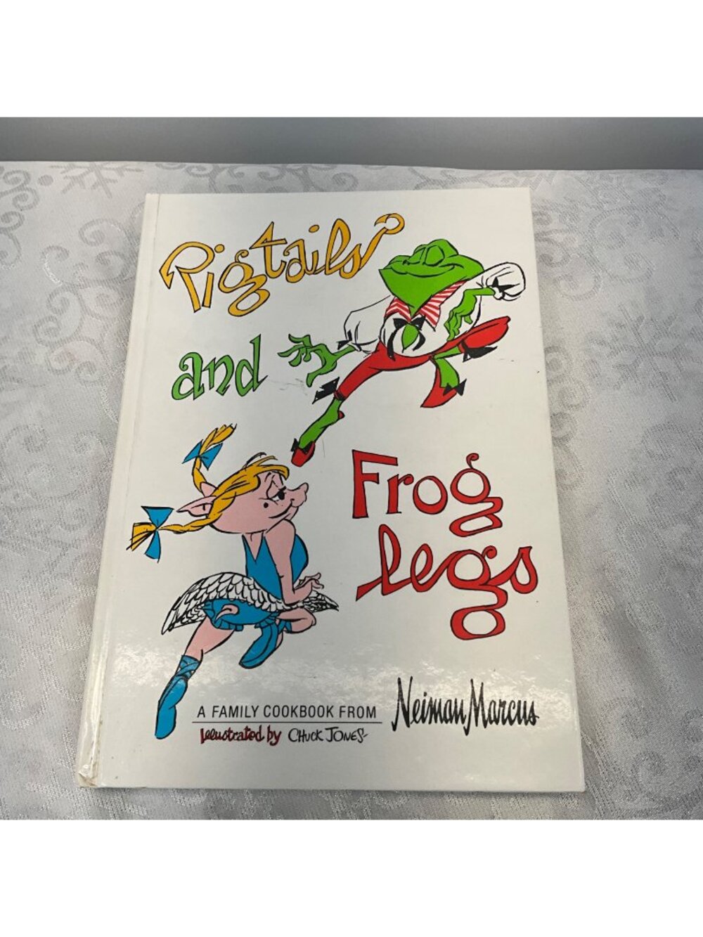 Pigtails And Frog Legs Family Cookbook By Neiman Marcus Illustrated By Chuck Jon